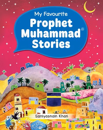 My_Favourite_Prophet_Muhammad_Stories.jpeg